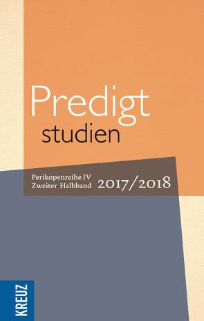 Predigtstudien 17/18 von Claussen,  Johann Hinrich, Engemann,  Wilfried, Eulenberger,  Klaus, Gräb,  Wilhelm, Hiller,  Doris, Oxen,  Kathrin, Spehr,  Christopher, Weyel,  Birgit