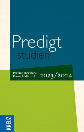 Predigtstudien 2023/2024 – 1. Halbband von Claussen,  Johann Hinrich, Engemann,  Wilfried, Hiller,  Doris, Oxen,  Kathrin, Spehr,  Christopher, Stäblein,  Christian, Weyel,  Birgit