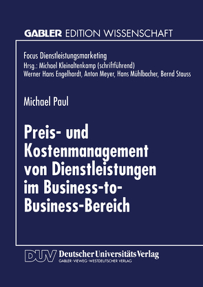 Preis- und Kostenmanagement von Dienstleistungen im Business-to-Business-Bereich von Paul,  Michael