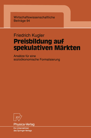 Preisbildung auf spekulativen Märkten von Kugler,  Friedrich