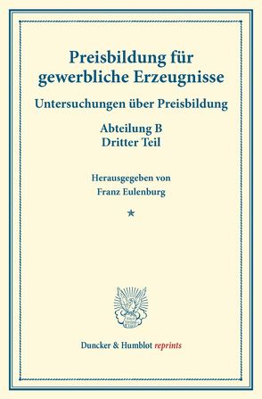 Preisbildung für gewerbliche Erzeugnisse. von Eulenburg,  Franz