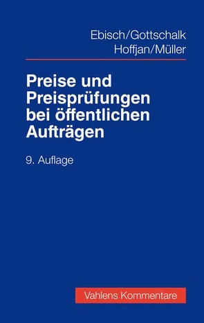 Preise und Preisprüfungen bei öffentlichen Aufträgen von Ebisch,  Hellmuth, Gottschalk,  Joachim, Hoffjan,  Andreas, Müller,  Hans Peter