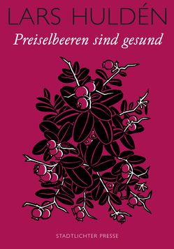 Preiselbeeren sind gesund von Huldén,  Lars, Schellbach-Kopra,  Ingrid