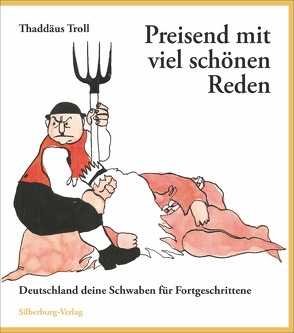 Preisend mit viel schönen Reden von Schöllkopf,  Günter, Troll,  Thaddäus