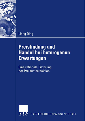 Preisfindung und Handel bei heterogenen Erwartungen von Ding,  Liang