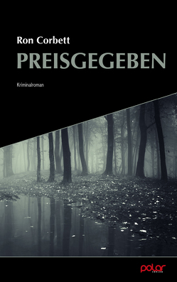 Preisgegeben von Corbett,  Ron, Koch,  Sven, Noller,  Ulrich