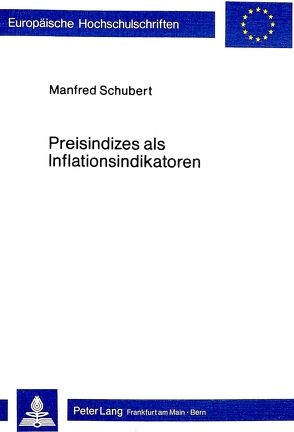 Preisindizes als Inflationsindikatoren von Schubert,  Manfred