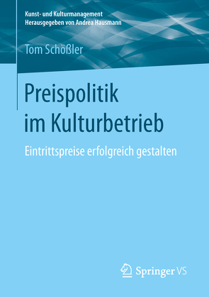 Preispolitik im Kulturbetrieb von Schößler,  Tom