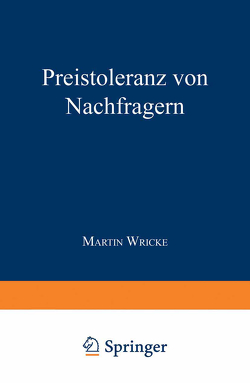 Preistoleranz von Nachfragern von Wricke,  Martin