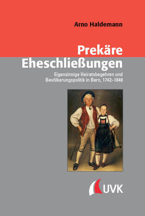 Prekäre Eheschließungen von Haldemann,  Arno