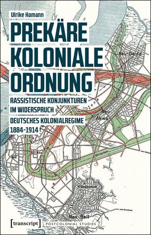 Prekäre koloniale Ordnung von Hamann,  Ulrike