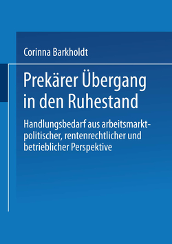 Prekärer Übergang in den Ruhestand von Barkholdt,  Corinna