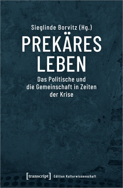 Prekäres Leben von Borvitz,  Sieglinde, Köhler,  Britta