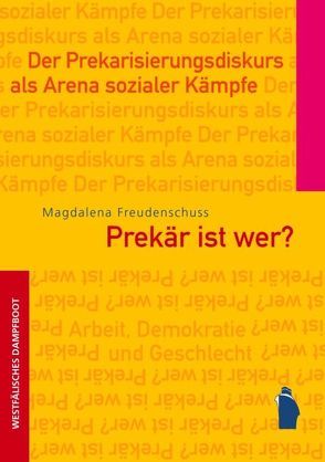 Prekär ist wer? von Freudenschuss,  Magdalena