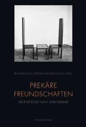 Prekäre Freundschaften von Fischer,  Jens Malte, Jung,  Thomas, Kraiker,  Gerhard, Kreuzer,  Johann, Mehring,  Reinhard, Müller-Doohm,  Stefan, Schopf,  Wolfgang, Schülein,  Johann August, Ternes,  Bernd, Weidmann,  Bernd, Wildenburg,  Dorothea, Wizisla,  Erdmut