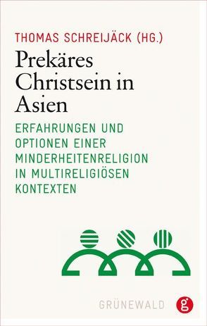 Prekäres Christsein in Asien von Schreijäck,  Thomas