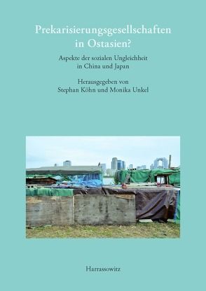 Prekarisierungsgesellschaften in Ostasien? von Köhn,  Stephan, Unkel,  Monika