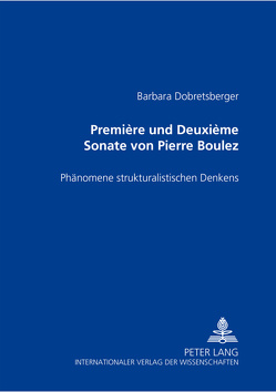 «Première» und «Deuxième Sonate» von Pierre Boulez von Dobretsberger Barbara