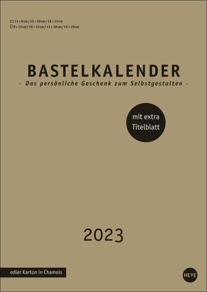 Bastelkalender 2023 Premium gold A4. Blanko-Kalender zum Basteln und Bemalen mit extra Titelblatt für eine persönliche Gestaltung. Foto- und Bastelkalender 2023. von Heye