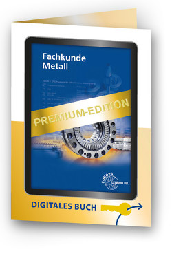 Premium-Edition Fachkunde Metall – Einzellizenz – Freischaltcode auf Keycard von Burmester,  Jürgen, Dillinger,  Josef, Escherich,  Walter, Ignatowitz,  Eckhard, Oesterle,  Stefan, Reißler,  Ludwig, Stephan,  Andreas, Vetter,  Reinhard, Wieneke,  Falko