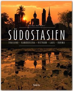 Südostasien – Thailand • Kambodscha • Vietnam • Laos • Burma von Weigt,  Mario, Weiss,  Walter M.