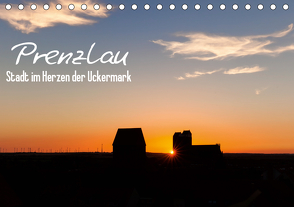 Prenzlau – Stadt im Herzen der Uckermark (Tischkalender 2021 DIN A5 quer) von Grellmann,  Tilo