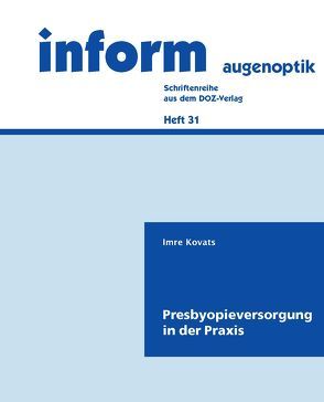 Presbyopieversorgung in der Praxis von Kovats,  Imre