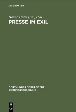 Presse im Exil von Hardt,  Hanno, Hilscher,  Elke, Lerg,  Winfried B.