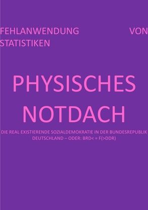 PRESSESPIEGEL.[hD] / PHYSISCHES NOTDACH – FEHLANWENDUNG VON STATISTIKEN (X v XII) von August,  Pierre, Schast,  Christine