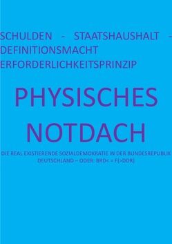 PRESSESPIEGEL.[hD] / PHYSISCHES NOTDACH – SCHULDEN – STAATSHAUSHALT – DEFINITIONSMACHT ERFORDERLICHKEITSPRINZIP (V v XII) von August,  Pierre, Schast,  Christine