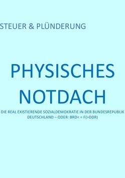 PRESSESPIEGEL.[hD] / PHYSISCHES NOTDACH – STEUER & PLÜNDERUNG (VIII v XII) von August,  Pierre, Schast,  Christine