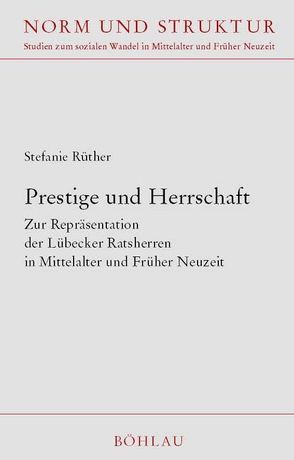 Prestige und Herrschaft von Rüther,  Stefanie