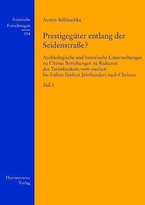 Prestigegüter entlang der Seidenstraße? von Selbitschka,  Armin