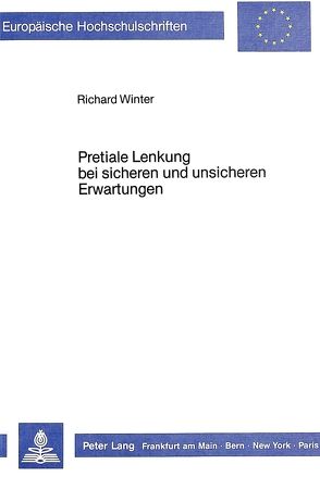 Pretiale Lenkung bei sicheren und unsicheren Erwartungen von Winter,  Richard