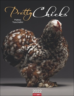 Pretty Chicks Kalender 2022 von Tranchellini,  Matteo, Weingarten