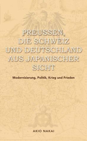 Preußen, die Schweiz und Deutschland aus japanischer Sicht von Nakai,  Akio