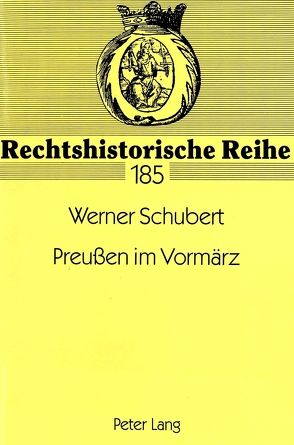 Preußen im Vormärz von Schubert,  Werner