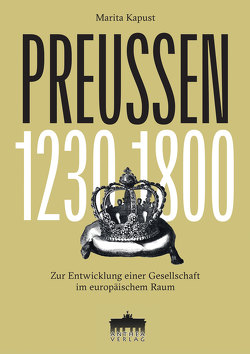 PREUSSEN 1230-1800 von Kapust,  Marita