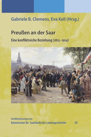 Preußen an der Saar von Kommission für Saarländische Landesgeschichte