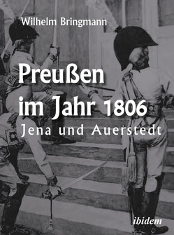 Preußen im Jahr 1806 von Bringmann,  Wilhelm