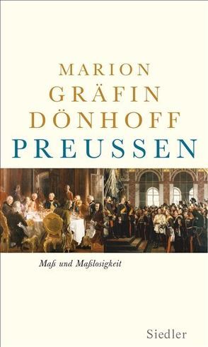 Preußen – Maß und Maßlosigkeit von Dönhoff,  Marion Gräfin