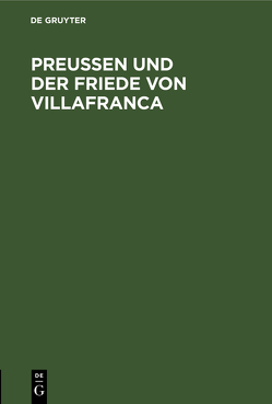 Preussen und der Friede von Villafranca von Aegidi,  Ludwig Karl, Waitz,  Georg