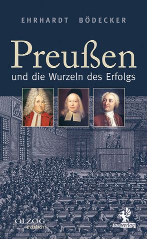 Preußen und die Wurzeln des Erfolgs von Bödecker,  Ehrhardt