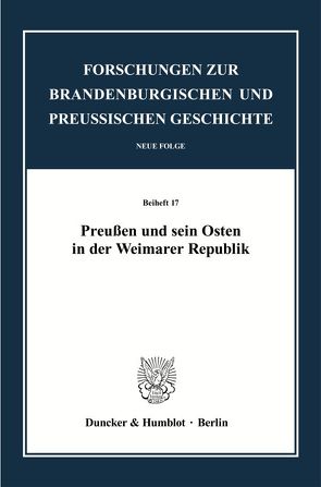 Preußen und sein Osten in der Weimarer Republik. von Kittel,  Manfred, Schneider,  Gabriele, Simon,  Thomas