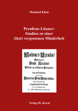 Preußens Litauer: Studien zu einer (fast) vergessenen Minderheit von Klein,  Manfred