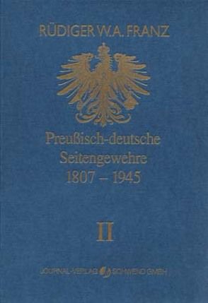 Preussisch-deutsche Seitengewehre 1807-1945 Band II von Franz,  Rüdiger W