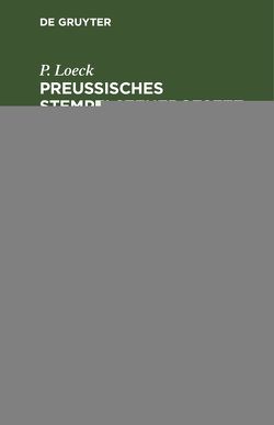 Preußisches Stempelsteuergesetz von Eisler,  Kurt, Loeck,  P.