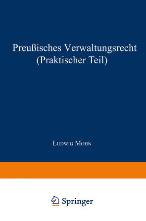 Preußisches Verwaltungsrecht (Praktischer Teil) von Mohn,  Ludwig