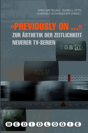 „Previously on…“ von Cuntz,  Michael, Fahle,  Oliver, Haupts,  Tobias, Jäger,  Ludwig, Junklewitz,  Christian, Kirchmann,  Kay, Krause,  Marcus, Lehmann,  Judith, Maye,  Harun, Meteling,  Arno, Otto,  Isabell, Schabacher,  Gabriele, Schneider,  Irmela, Weber,  Tanja