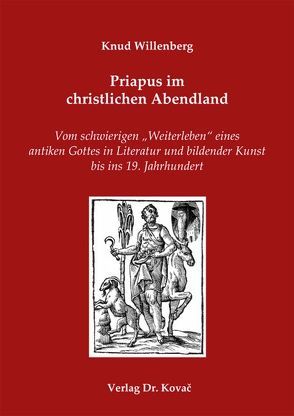 Priapus im christlichen Abendland von Willenberg,  Knud
